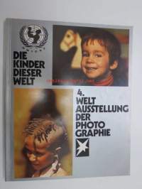 Die Kinder dieser Welt 4. Welt Ausstellung der Photographie -valokuvakirja