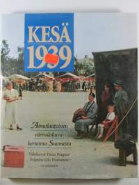 Kesä 1939 - Ainutlaatuinen värivalokuvakertomus Suomesta