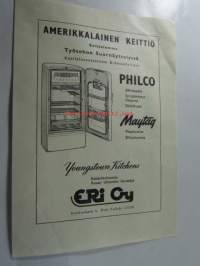 Amerikkalainen keittiö esittelemme Työtehoseuran Suurnäyttelyssä Philco jääkaappeja, syväjäädytyskaappeja, sähköliesiä, Maytag pesukoneita,