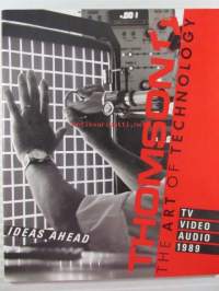 Thompson 1989 - The art of technology, Ideas ahead TV, Video, Audio - Kodinelektroniikka myyntiesite