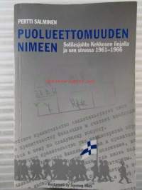 Puolueettomuuden nimeen - Sotilasjohto Kekkosen linjalla ja sen sivussa 1961-1966