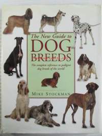 The new guide to Dog Breeds - The complete reference to pedigree dog breeds of the world - Koiran sukutaulut ja opas