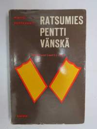 Ratsumies Pentti Vänskä - Eräs soturikohtalo (Sotavankeus Venäjällä)