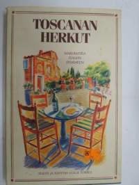 Toscanan herkut - makumatka Italian sydämeen