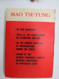 Mao Tse-Tung - On New Democracy, Talks at the Yenan Forum on Literature and Art, On the Correct Handling of Contradictions among the People, Speech at the Chinese