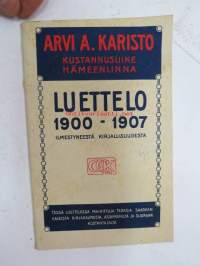 Arvi A. Karisto Kustannusliike Hämeenlinna Luettelo 1900-1907 imestyneestä kirjallisuudesta