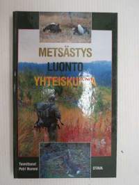 Metsästys - luonto - yhteiskunta