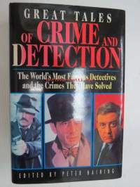 Great tales of crime and detection - The World´s most Famous Detectives and the Crimes they have solved