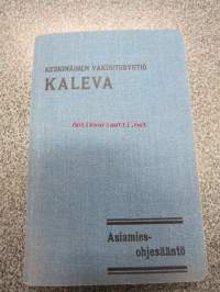 Keskinäinen vakuutusyhtiö Kaleva - Asiamiesohjesääntö (& neuvoja asiamiehille)