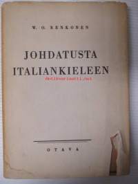 Johdatusta italiankieleen, itseopiskelua varten - Otteita Italia uusimmasta kirjallisuudesta äänne-, muoto-, lause- ja merkitysopillisine viitteineen ja