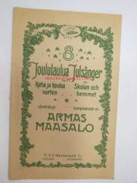 Armas Maasalo 8 Joululaulua / Julsånger kotia ja koulua varten / för skolan och hemmet -nuotit