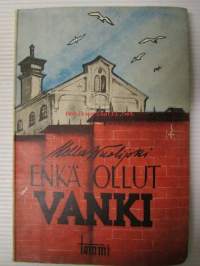 Enkä ollut vanki - tuokiokuvia vankilasta