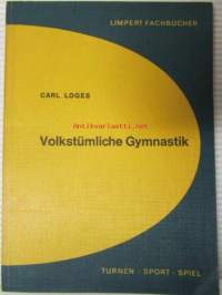 Volkstümliche Gymnastik - Methodische Grundlagen für Schule und Verein, Mit 78 Bildern und Zeichnungen
