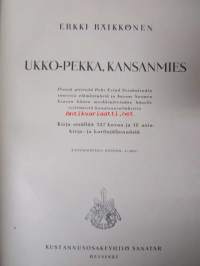 Ukko-Pekka , kansanmies - Pieniä piirteitä Pehr Evind Svinhufvudin suuresta elämäntyöstä
