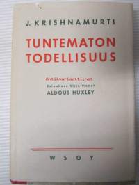 Tuntematon todellisuus - Esipuheen kirjoittanut Aldous Huxley