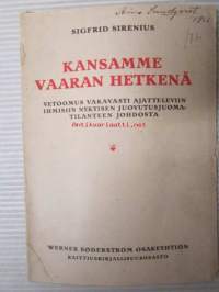 Kansamme vaaran hetkenä - Vetoomus vakavasti ajatteleviin ihmisiin nykyisen juovutusjuomatilanteen johdosta