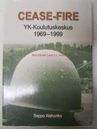 Cease-fire - YK-koulutuskeskus 1969-1999