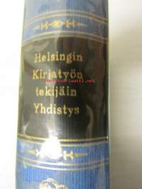 Helsingin Kirjatyöntekijäin Yhdistys 1869-1919 Muistojulkaisu