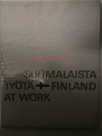 Suomalaista työtä - Finland at work, kuvat Matti ja Otso Pietinen, Erik Bruun