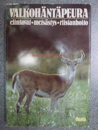 Valkohäntäpeura elintavat, metsästys, riistanhoito