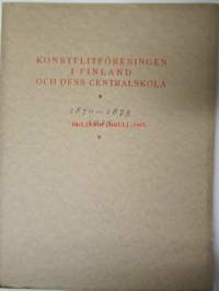 Konstflitföreningen i Finland och dess centralskola 1870-1875 1925