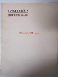 Suomen Pankin (Suomen Pankki) Matrikkeli 1811-1911 nimikirjoitusnäytteineen (esim. setelien ja asiakirjojen allekirjoitusten tunnistamiseen)