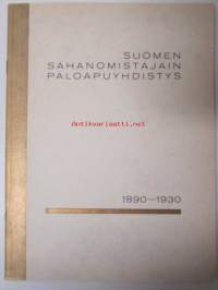 Suomen Sahanomistajain Paloapuyhdistys 40-vuotistoiminnasta 1890-1930 numerotietoja