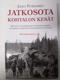 Jatkosota kohtalon kesät - Kiitetyn sotakirjailijan dokumentaariset kuvaukset jatkosodan raskaimmista vuosista