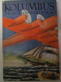 Kolumbus - Poikien vuosikirja - Askarteluja, keksintöjä, tekniikkaa, urheilua, seikkailuja sekä paljon muuta
