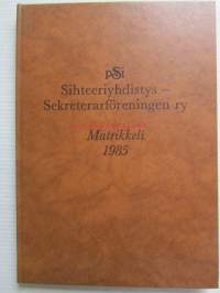 Sihteeriyhdistys - Sekreterarföreningen ry. 25-vuotisjuhlamatrikkeli 28.11.1985