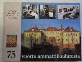 Lappeenranta 75 vuotta ammattikoulutusta - Kyminteollisuus oppilaitos 1914-1989