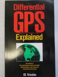 Differential GPS Explained - An Exposé of the surprisingly simple principles behind today's most advanced positioning technology