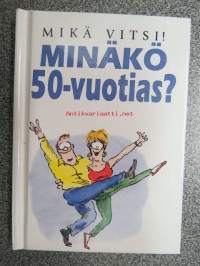 Mikä Vitsi! Minäkö 50-vuotias