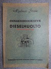 Ennakkoehkäisevä dieselhuolto -preventive diesel engine care