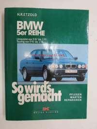 BMW 5er Reihe Limousinen von 9/87 bis 7/95 - touring von 9/91 bis 1/ 86 - So wird´s gemacht - Pflegen, Warten, Reparieren -BMW 500-sarjan hhuolto-ohjekirja,