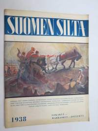 Suomen Silta 1938 lokakuu-marraskuu-joulukuu - Kotimaan ja ulkosuomalaisten välistä yhteyttä sekä sen kehitystä käsittelevä aikakauslehti, sis. mm. seur.