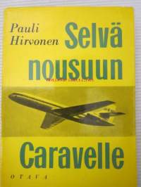 Selvä nousuun Caravelle - Aerosta, sen lentäjistä, lentoemännistä ja mekaanikoista