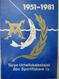 Turun Urheilukalastajat - Åbo Sportfiskare ry 1951-1981