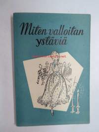 Miten valloitan ystäviä