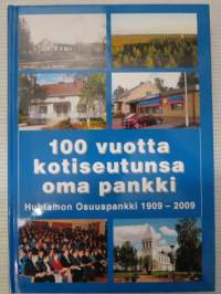100 vuotta kotiseutunsa oma pankki - Huhtamon Osuuspankki 1909-2009