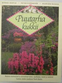 Puutarha kukkii - Mukana monivuotiset ja yksivuotiset kukat, sipulikukat, heinät ja saniaiset, Suomen oloihin soveltanut Pentti Alanko