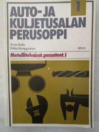 Auto- ja kuljetusalan perusoppi 1 - Metallitekniset perusteet I - Työsuojelu autokorjaamolla, koneenpiirrustus, raaka-aineet