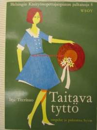 Taitava tyttö - ompelee ja pujeutuu hyvin - Helsingi Käsityönopettajaopiston julkaisuja 8