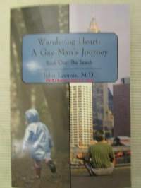 Wandering Heart - A Gay Man's Journey, Book One: The Search