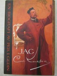Jag Carl Larsson - En biografi av Per I. Cedin