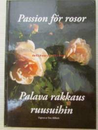 Passion för rosor - Palava rakkaus ruusuihin