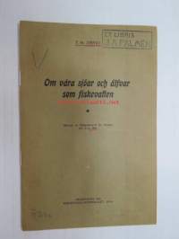 Om våra sjöar och älfvar som fiskevatten -särtryck ur Fiskeritidskrift för Finland nr 3-4, 1916