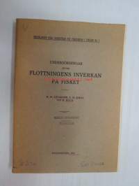 Undersökningar öfver flottningens inverkan på fisket. - Meddelanden från inspektören för fiskerierna i Finland nr 7.
