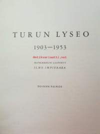 Turun Lyseo 1903-1953 - Koulun historia ja matrikkeli