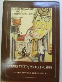 Elinkeinovapaus 100 vuotta - vapaus yrittäjyys tulevaisuus